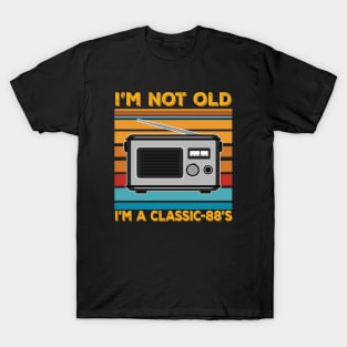 im not old im a classic 88s T-Shirt